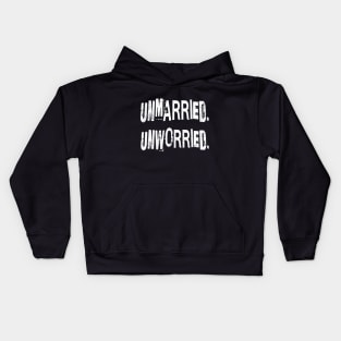 Unmarried. Unworried. Kids Hoodie